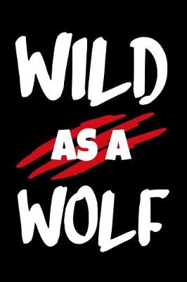 Book cover for Wild As A Wolf