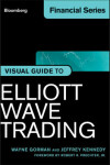 Book cover for Visual Guide to Elliott Wave Trading, Enhanced Edition
