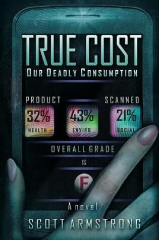 Cover of True Cost - Our Deadly Consumption