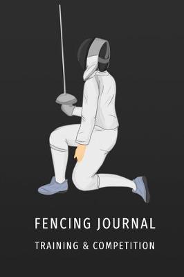 Book cover for Fencing Training and Competition Journal