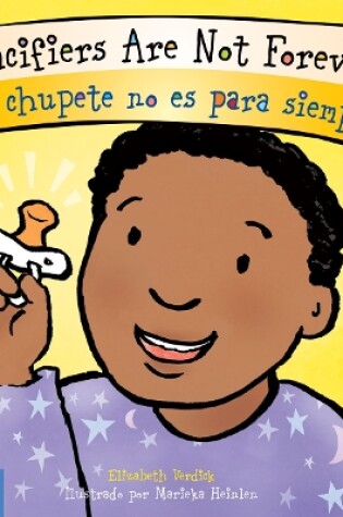 Cover of Pacifiers Are Not Forever / El chupete no es para siempre Board Book