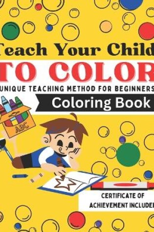 Cover of Teach Your Child To Color