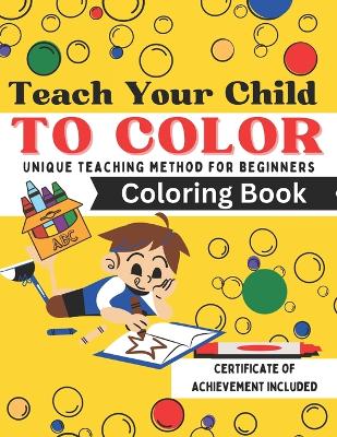 Book cover for Teach Your Child To Color