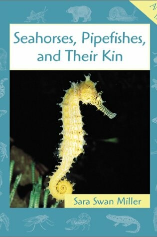 Cover of Seahorses, Pipefishes...Kin