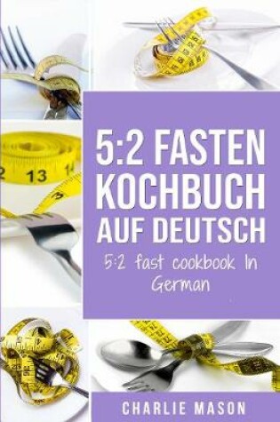 Cover of 5:2 Fasten Kochbuch Auf Deutsch/ 5:2 fast cookbook In German