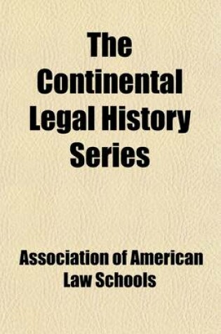 Cover of The Continental Legal History Series (Volume 6)
