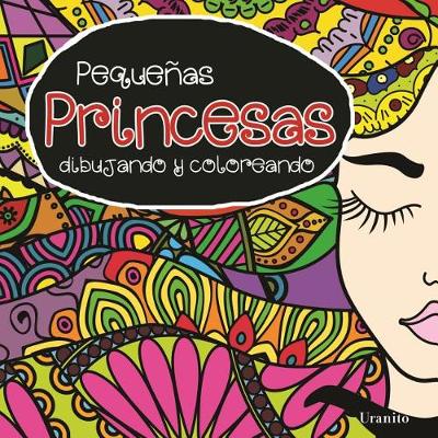 Cover of Pequenas Princesas, Dibujando Y Coloreando