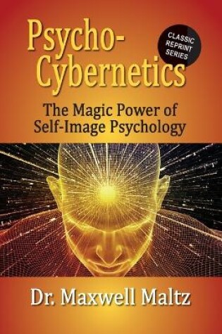 Cover of Psycho-Cybernetics The Magic Power of Self Image Psychology