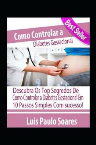 Cover of Como Controlar a Diabetes Gestacional
