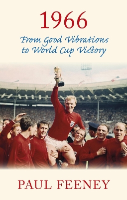 Book cover for 1966: From Good Vibrations to World Cup Victory