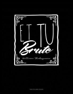 Book cover for Et Tu, Brute