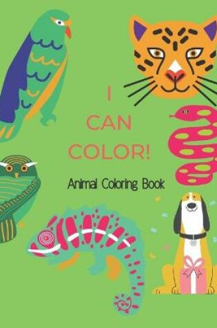 Cover of I CAN COLOR! Animal Coloring Book