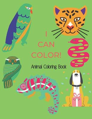 Book cover for I CAN COLOR! Animal Coloring Book