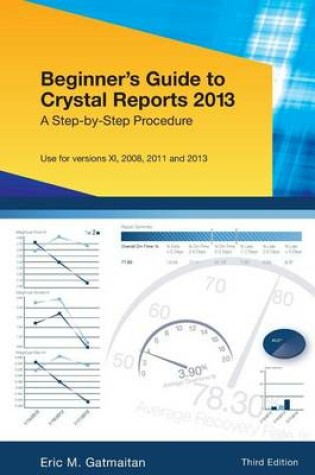 Cover of Beginner's Guide to Crystal Reports 2013