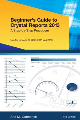 Book cover for Beginner's Guide to Crystal Reports 2013