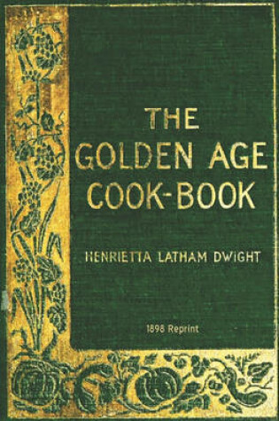 Cover of The Golden Age Cookbook - 1898 Reprint