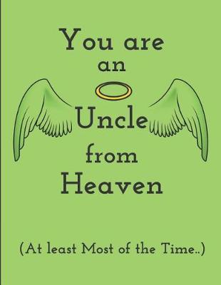 Book cover for You Are an Uncle from Heaven (at Least Most of the Time..)