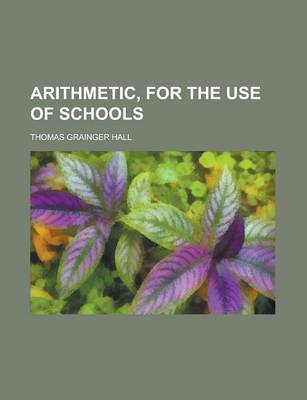 Book cover for Arithmetic, for the Use of Schools