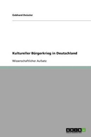Cover of Kultureller Burgerkrieg in Deutschland