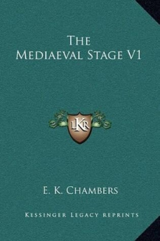 Cover of The Mediaeval Stage V1