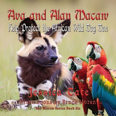 Book cover for Ava and Alan Macaw Help Protect the African Wild Dog Den