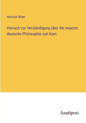 Book cover for Versuch zur Verst�ndigung �ber die neueste deutsche Philosophie seit Kant