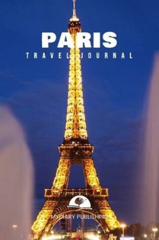 Cover of Travel journal Paris 100 pages diary blank lined notebook 6" x 9"