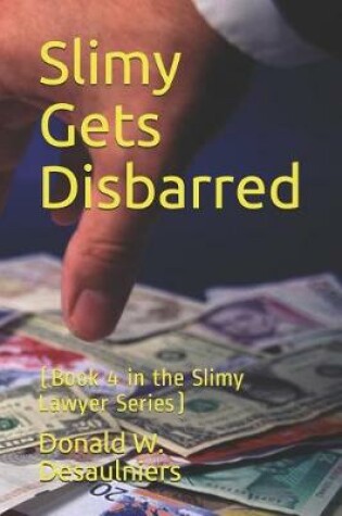 Cover of Slimy Gets Disbarred