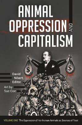 Cover of Animal Oppression and Capitalism [2 Volumes]