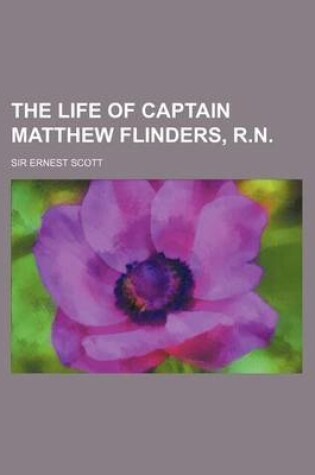 Cover of The Life of Captain Matthew Flinders, R.N