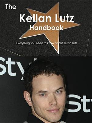 Book cover for The Kellan Lutz Handbook - Everything You Need to Know about Kellan Lutz