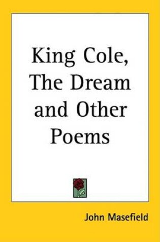 Cover of King Cole, The Dream and Other Poems