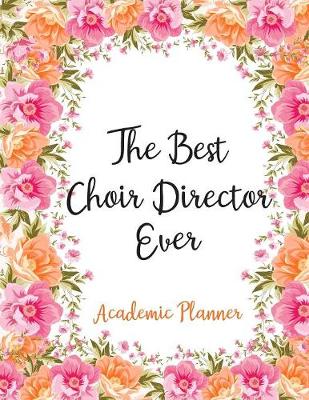 Book cover for The Best Choir Director Ever Academic Planner