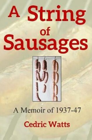 Cover of A String of Sausages: A Memoir of 1937-47