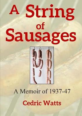 Book cover for A String of Sausages: A Memoir of 1937-47