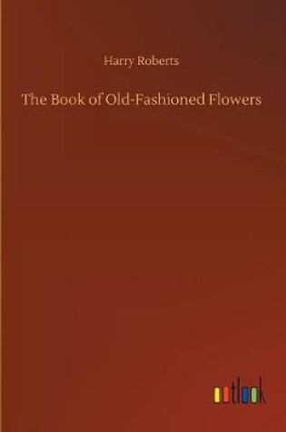 Cover of The Book of Old-Fashioned Flowers