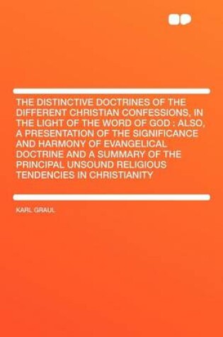 Cover of The Distinctive Doctrines of the Different Christian Confessions, in the Light of the Word of God