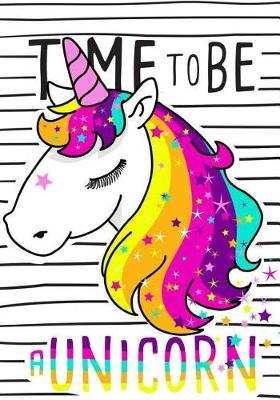 Book cover for Time To Be A Unicorn
