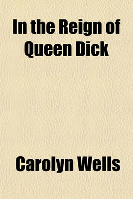 Book cover for In the Reign of Queen Dick