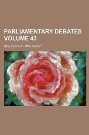 Cover of Parliamentary Debates Volume 43