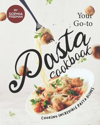 Book cover for Your Go-to Pasta Cookbook