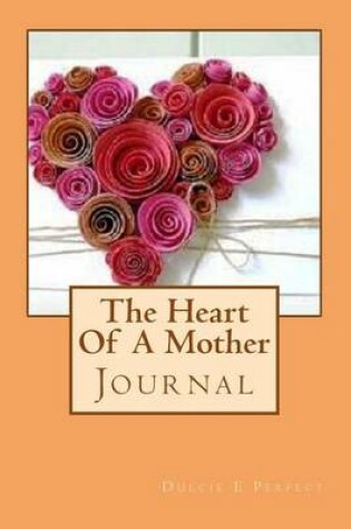 Cover of The Heart Of A Mother