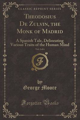 Book cover for Theodosius de Zulvin, the Monk of Madrid, Vol. 2 of 4