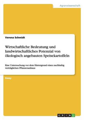 Book cover for Wirtschaftliche Bedeutung und landwirtschaftliches Potenzial von oekologisch angebauten Speisekartoffeln