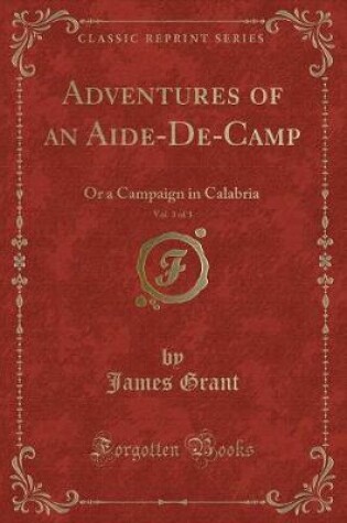 Cover of Adventures of an Aide-De-Camp, Vol. 3 of 3: Or a Campaign in Calabria (Classic Reprint)