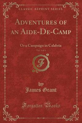 Book cover for Adventures of an Aide-De-Camp, Vol. 3 of 3: Or a Campaign in Calabria (Classic Reprint)