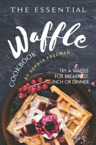 Cover of The Essential Waffle Cookbook