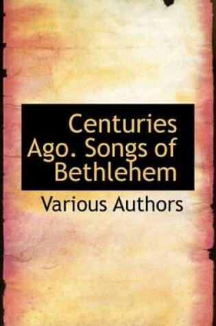 Cover of Centuries Ago. Songs of Bethlehem
