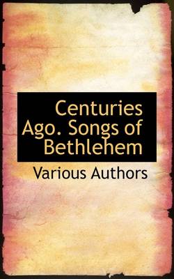 Book cover for Centuries Ago. Songs of Bethlehem