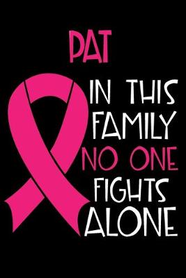 Book cover for PAT In This Family No One Fights Alone